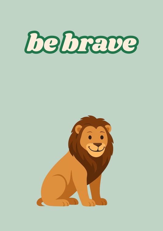 Be brave - Børneplakat